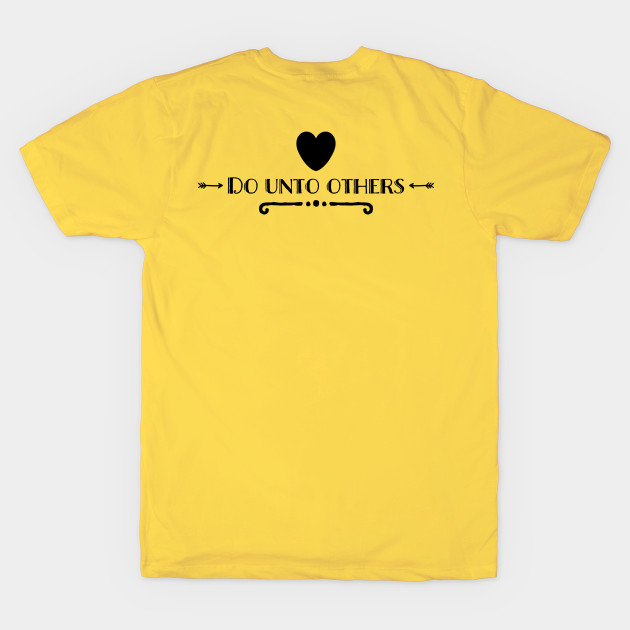 Do Unto Others Golden Rule TShirt TeePublic